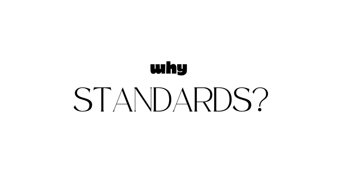 WHY STANDARDS & CERTIFICATIONS?